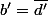 b'=\bar{d'}