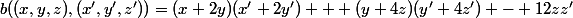 b((x,y,z),(x',y',z'))=(x+2y)(x'+2y') + (y+4z)(y'+4z') - 12zz'