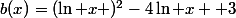 b(x)=(\ln x )^2-4\ln x +3