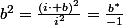 b^2=\frac{(i\cdot b)^2}{i^2}=\frac{b^*}{-1}