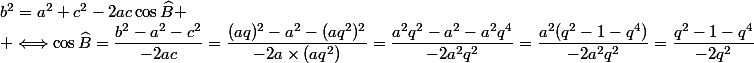 b^2=a^2+c^2-2ac\cos\widehat{B}
 \\ \Longleftrightarrow\cos\widehat{B}=\dfrac{b^2-a^2-c^2}{-2ac}=\dfrac{(aq)^2-a^2-(aq^2)^2}{-2a\times(aq^2)}=\dfrac{a^2q^2-a^2-a^2q^4}{-2a^2q^2}=\dfrac{a^2(q^2-1-q^4)}{-2a^2q^2}=\dfrac{q^2-1-q^4}{-2q^2}