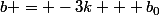 b = -3k + b_0