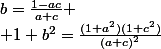 b=\frac{1-ac}{a+c} \\ 1+b^2=\frac{(1+a^2)(1+c^2)}{(a+c)^2}