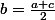 b=\frac{a+c}{2}