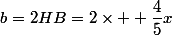 b=2HB=2\times  \dfrac{4}{5}x