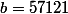 b=57121