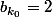 b_{k_0}=2