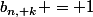 b_{n, k} = 1