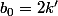 b_0=2k'