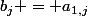 b_j = a_{1,j}