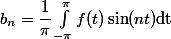 b_n=\dfrac{1}{\pi}\int_{-\pi}^{\pi}f(t)\sin(nt)\mathrm{dt}