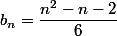 b_n=\dfrac{n^2-n-2}6