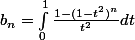 b_n=\int_{0}^{1}{\frac{1-(1-t^2)^n}{t^2}}dt