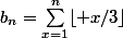 b_n=\sum_{x=1}^n\lfloor x/3\rfloor