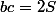 bc=2S