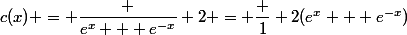 c(x) = \dfrac {e^x + e^{-x}} 2 = \dfrac 1 2(e^x + e^{-x})