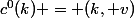 c^0(k) = (k, v)