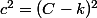 c^2=(C-k)^2