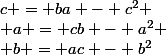 c = ba - c^2
 \\ a = cb - a^2
 \\ b = ac - b^2