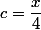 c=\dfrac{x}{4}