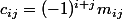 c_{ij}=(-1)^{i+j}m_{ij}
