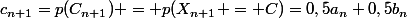 c_{n+1}=p(C_{n+1}) = p(X_{n+1} = C)=0,5a_n+0,5b_n