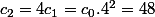 c_2=4c_1=c_0.4^2=48