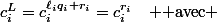 c_i^L=c_i^{\ell_iq_i+r_i}=c_i^{r_i}\quad $ avec $&nbsp;&nbsp;0\le r_i<\ell_i