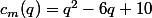 c_m(q)=q^2-6q+10