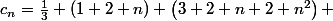 c_n=\frac{1}{3} (1+2 n) \left(3+2 n+2 n^2\right) 