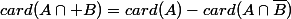 card(A\cap B)=card(A)-card(A\cap\bar{B})