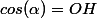 cos(\alpha)=OH