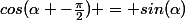 cos(\alpha -\frac{\pi}{2}) = sin(\alpha)