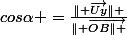 cos\alpha =\frac{\parallel \vec{Uy}\parallel }{\parallel \vec{OB\parallel }}
