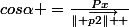 cos\alpha =\frac{Px}{\parallel \vec{p2\parallel } }