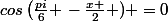 cos\left(\frac{pi}{6} \right-\frac{{x} }{2} \right)) =0