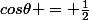 cos\theta = \frac{1}{2}