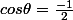cos\theta=\frac{-1}{2}