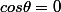 cos\theta=0