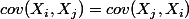 cov(X_i,X_j)=cov(X_j,X_i)