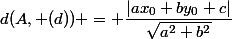 d(A, (d)) = \dfrac{|ax_0+by_0+c|}{\sqrt{a^2+b^2}}