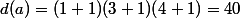 d(a)=(1+1)(3+1)(4+1)=40