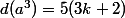 d(a^3)=5(3k+2)