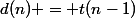 d(n) = t(n-1)