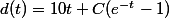d(t)=10t+C(e^{-t}-1)