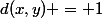 d(x,y) = 1