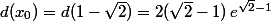 d(x_0)=d(1-\sqrt{2})=2(\sqrt{2}-1)\,e^{\sqrt{2}-1}