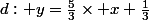 d: y=\frac{5}{3}\times x+\frac{1}{3}