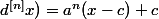 d^{[n]}x)=a^n(x-c)+c