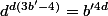 d^{d(3b'-4)}=b'^{4d}
